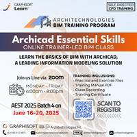 Archicad Essential Skills Online Trainer-led BIM Training 2025 Batch 4 (June 16-20, 2025, Monday to Friday, 6pm-8pm)